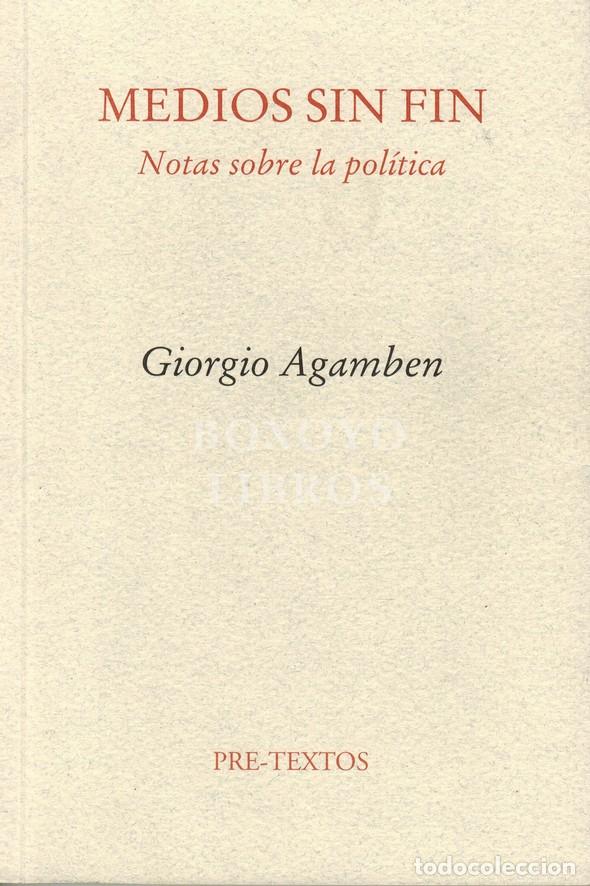 Livres: AGAMBEN, Giorgio. Medios sin fin. Notas sobre la pol&iacute;tica. Traducci&oacute;n de Antonio Gimeno Cuspinera