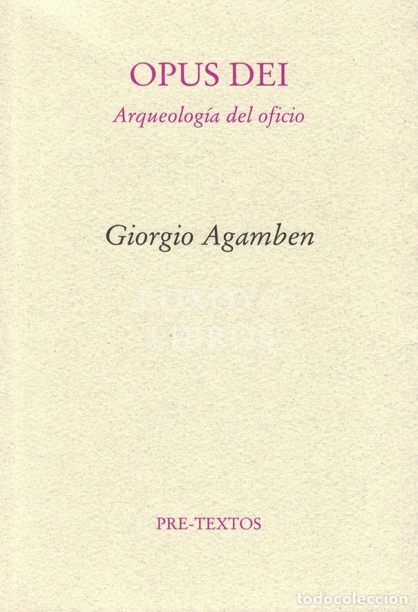 Livres: AGAMBEN, Giorgio. Opus Dei. Arqueolog&iacute;a del oficio. Traducci&oacute;n de Mercedes Ruvitoso