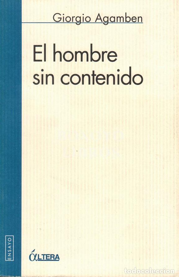 Libros: AGAMBEN, Giorgio. El hombre sin contenido. Traducci&oacute;n de Eduardo Margaretto Korhmann. Edici&oacute;n a carg