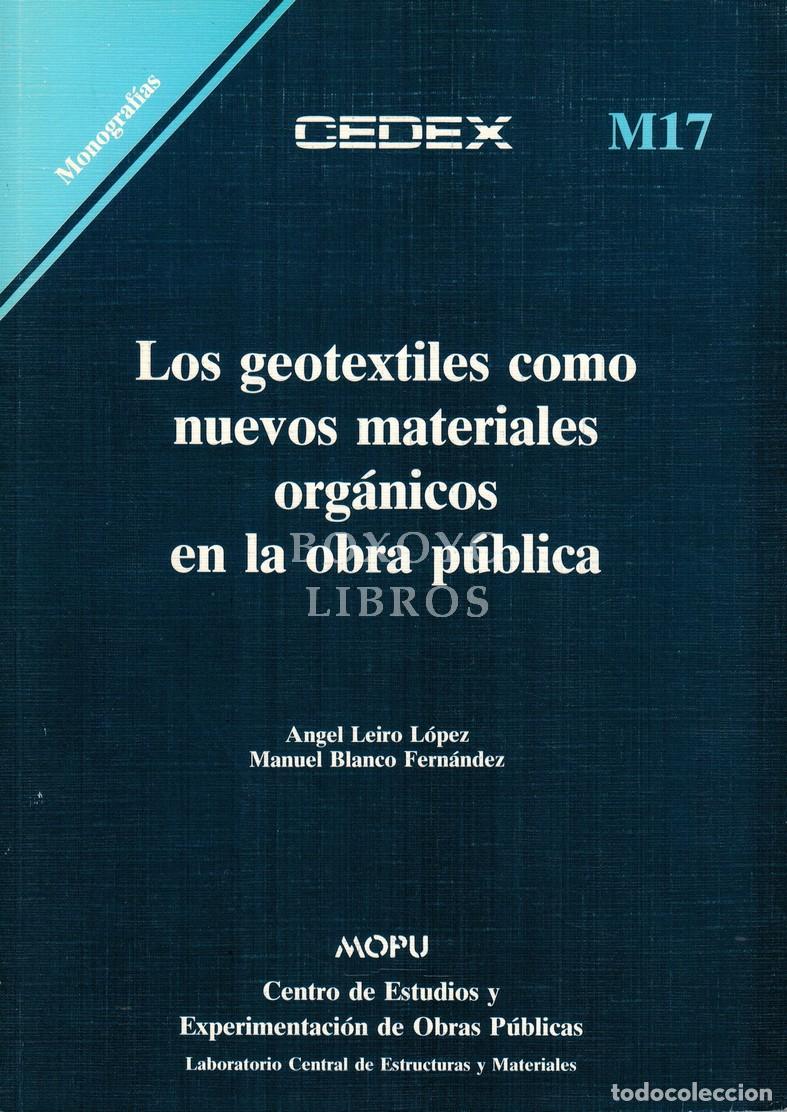 Libros: LEIRO L&Oacute;PEZ, Angel / BLANCO FERN&Aacute;NDEZ, Manuel. Los geotextiles como nuevos materiales org&aacute;nicos de l