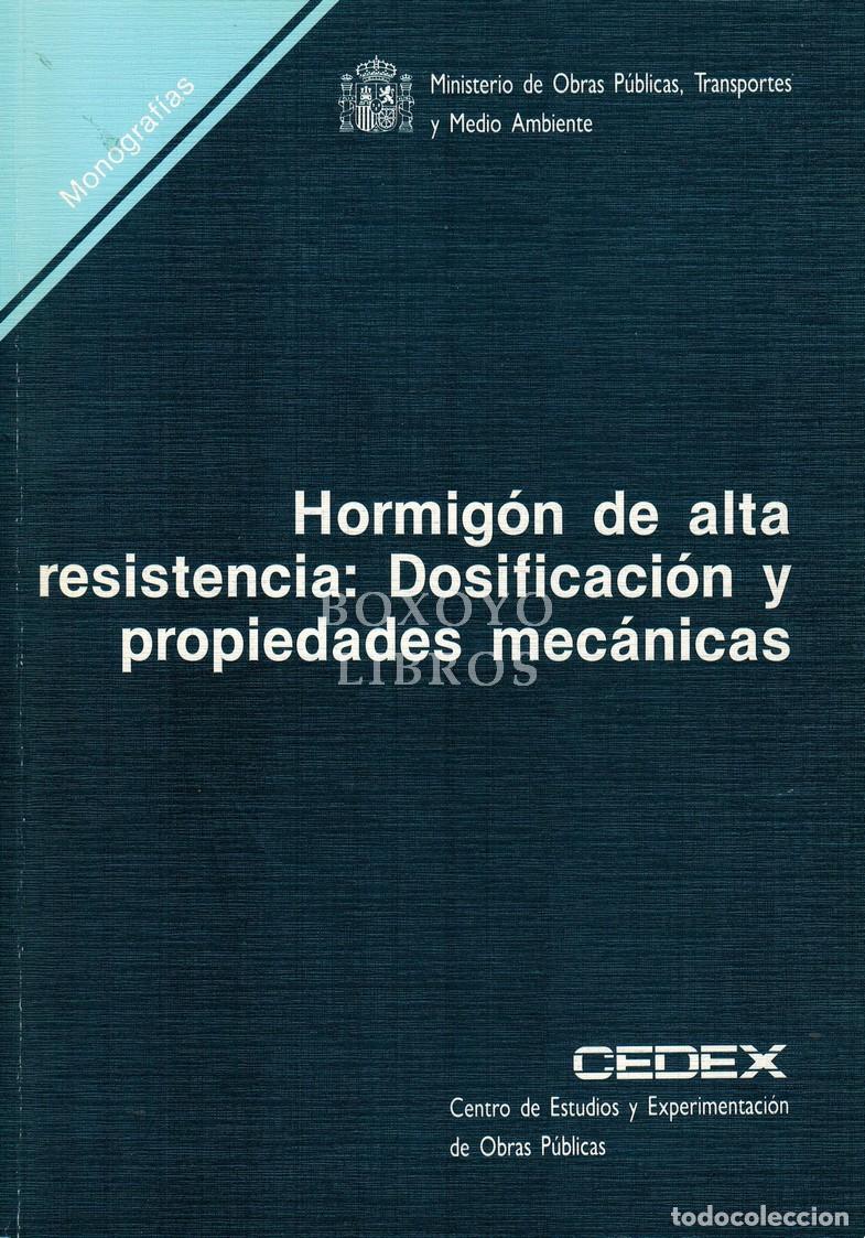 Libros: ALAEJOS GUTI&Eacute;RREZ, M&ordf; Pilar/ FERN&Aacute;NDEZ C&Aacute;NOVAS, Manuel. Hormig&oacute;n de Alta Resistencia: Dosificaci&oacute;n y