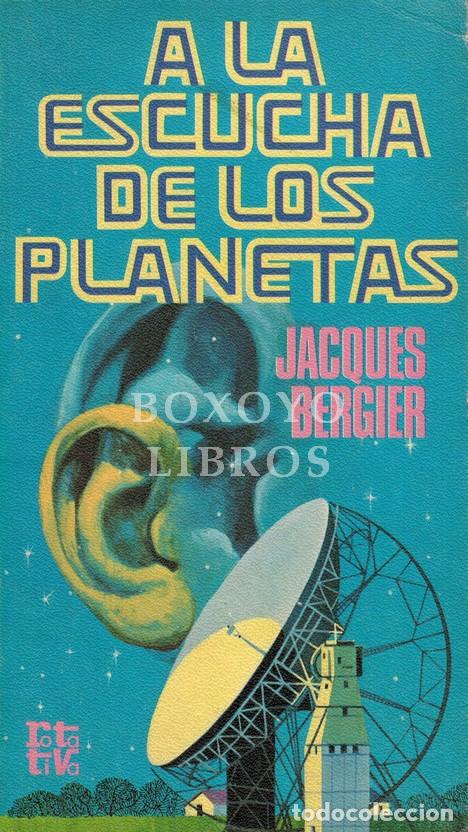 Libros: BERGIER, JAcques. A la escucha de los planetas