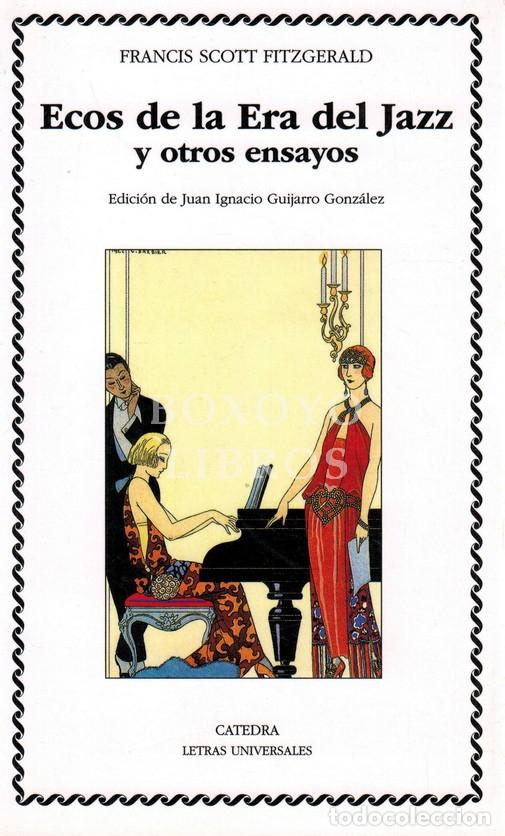 Libros: FITZGERALD, Francis Scott. Ecos de la Era del Jazz y otros ensayos. Edici&oacute;n de Juan Ignacio Guijarro