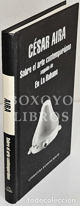Libros: AIRA, C&eacute;sar. Sobre el arte contempor&aacute;neo. Seguido de En La Habana