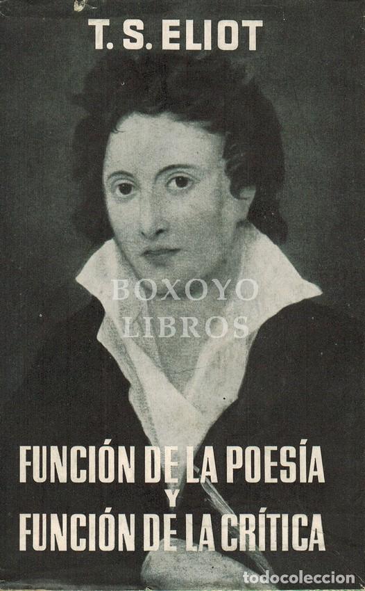 Libros: ELIOT, T. S. Funci&oacute;n de la poes&iacute;a y Funci&oacute;n de la cr&iacute;tica. Traducci&oacute;n, pr&oacute;logo y notas de Jaime Gil
