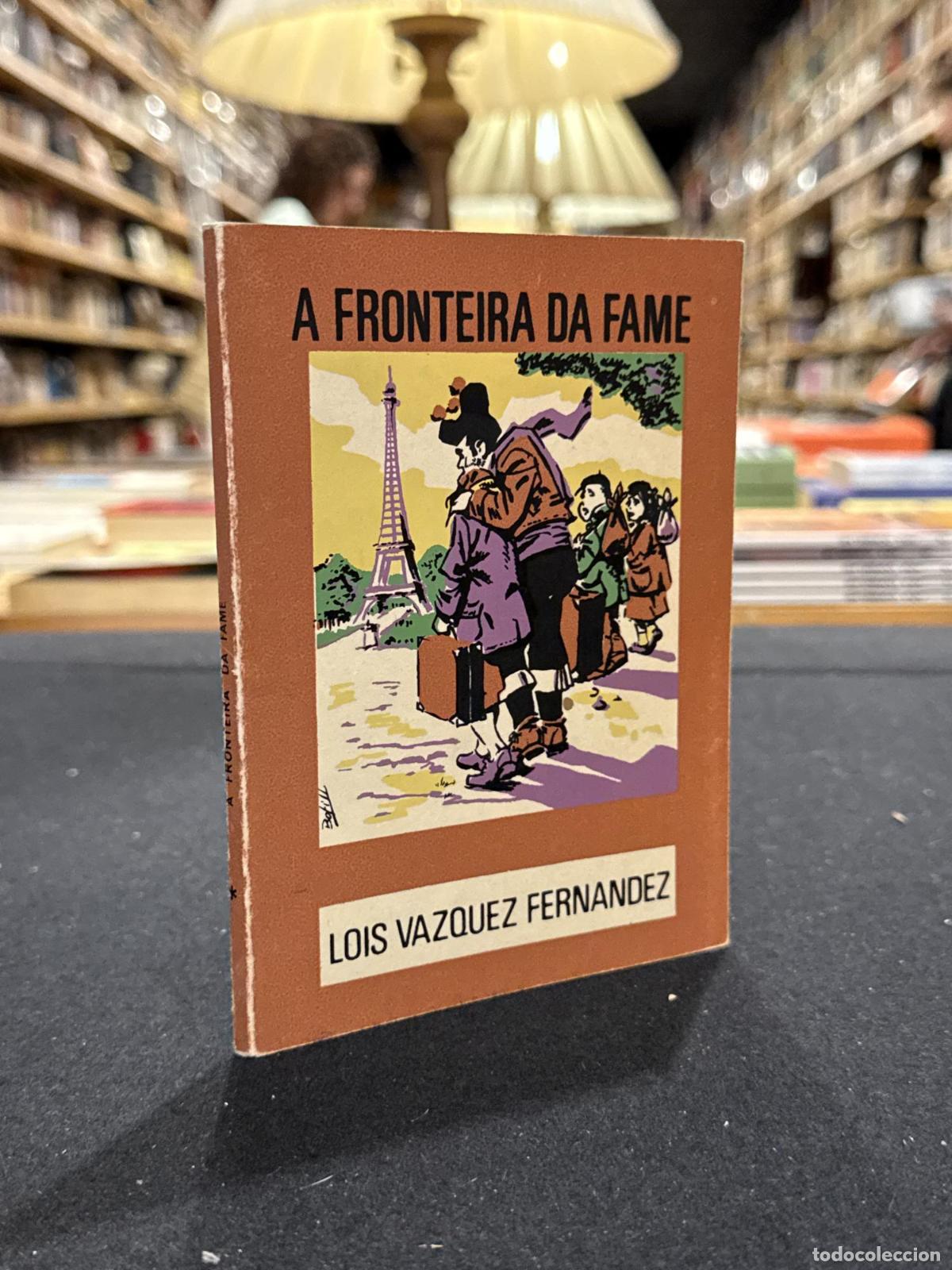 Libros: A fronteira da fame. O Moucho 57 - Lois V&aacute;zque Fern&aacute;ndez