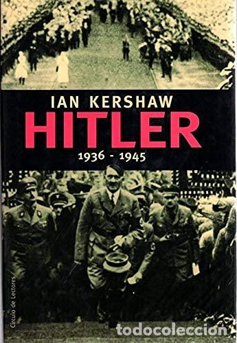 Libros: Hitler 1936-1945. Ian Kershaw.