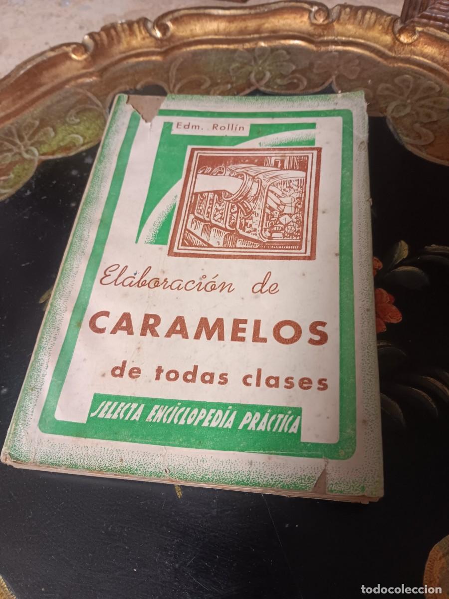 Libros: Elaboraci&oacute;n de caramelos de todas las clases&rdquo; por Edmundo Rollin.Fue publicado por la Editorial Sist