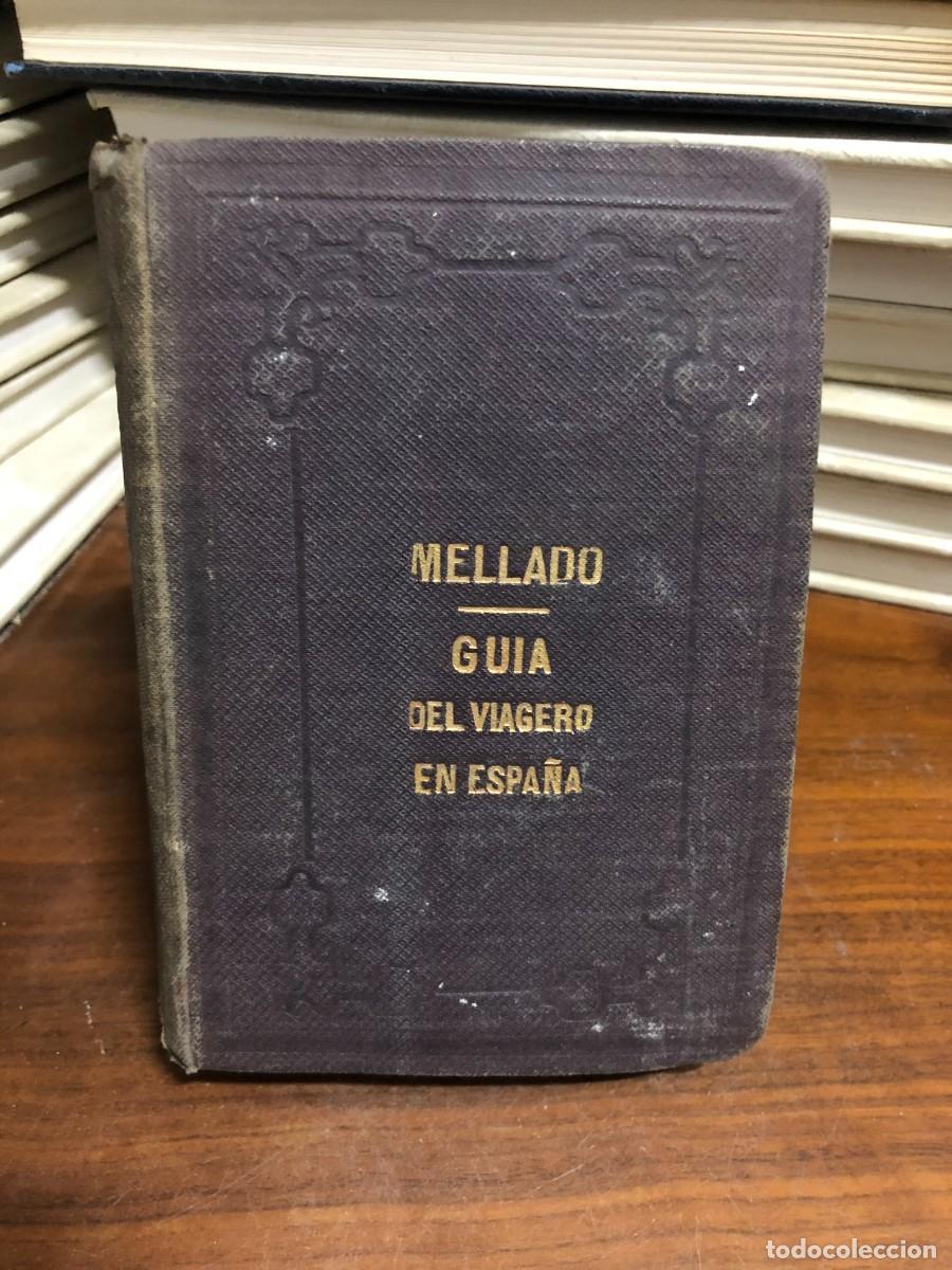 Libros: Gu&iacute;a del Viajero en Espa&ntilde;a Francisco de P. Mellado / Est. Tipogr&aacute;fico de D. J. Bernat (1864)