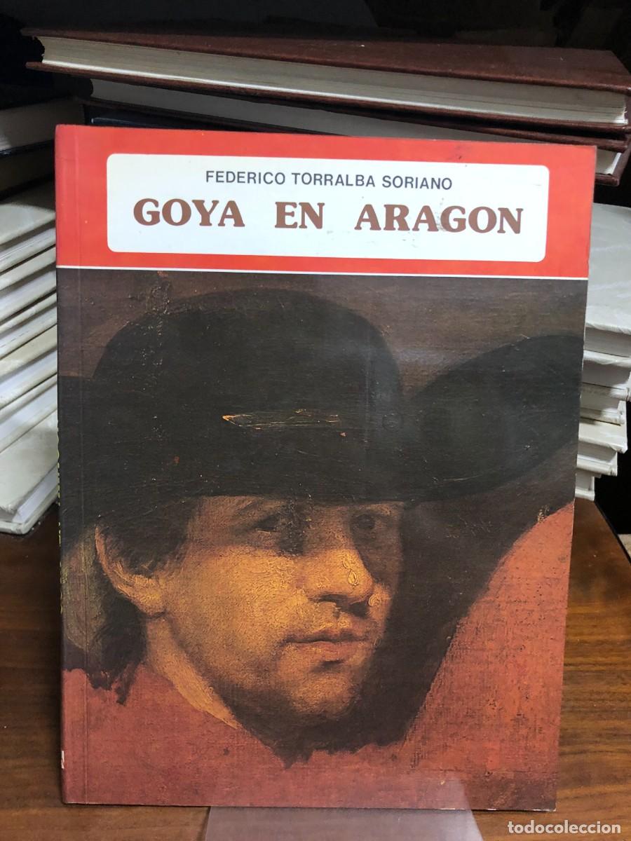 Libros: Goya en Arag&oacute;n Federico Torralba Soriano / Ed. Everest