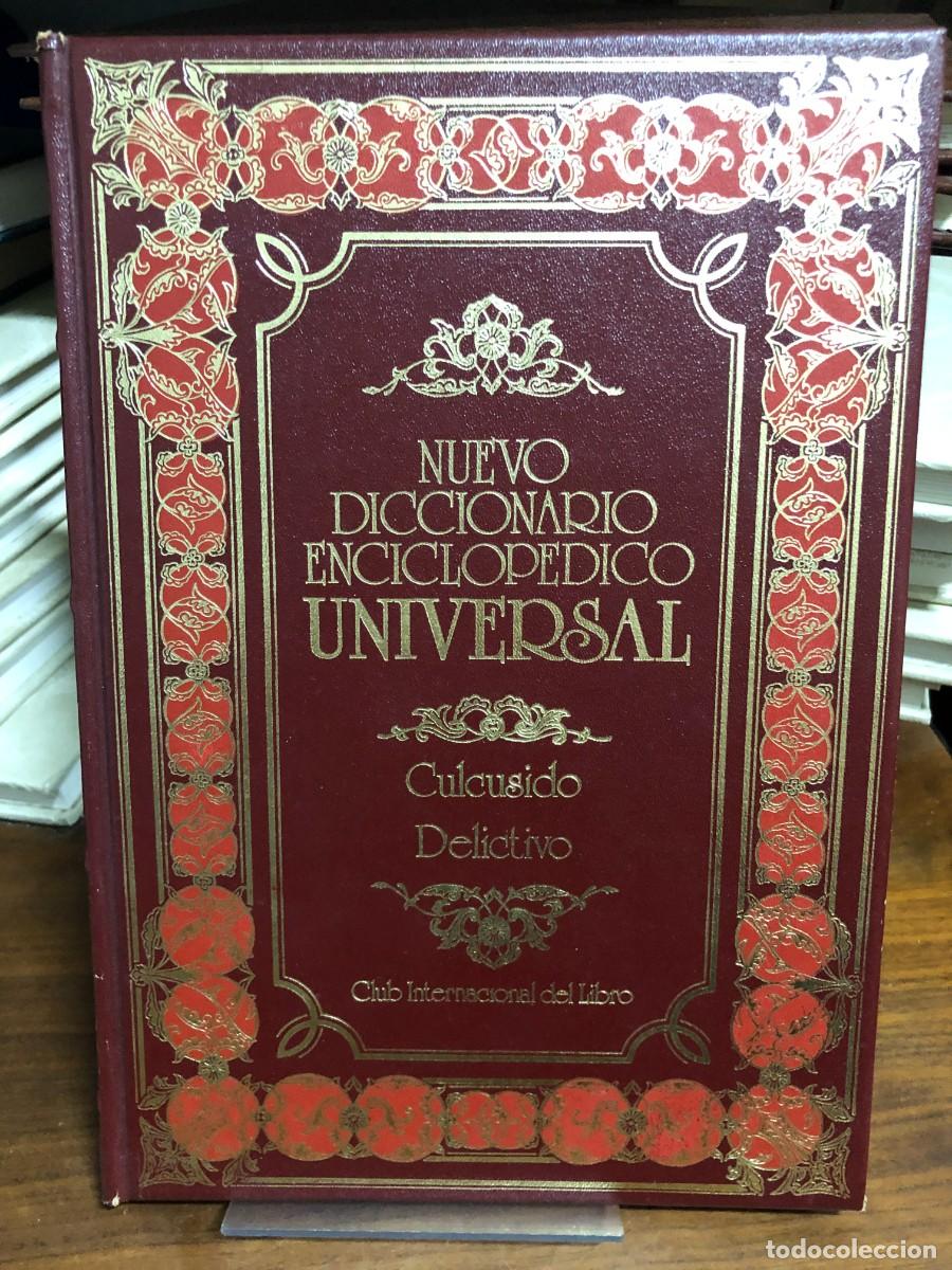 Libros: Nuevo Diccionario Enciclop&eacute;dico Universal (Tomo: Culcusido - Delictivo)