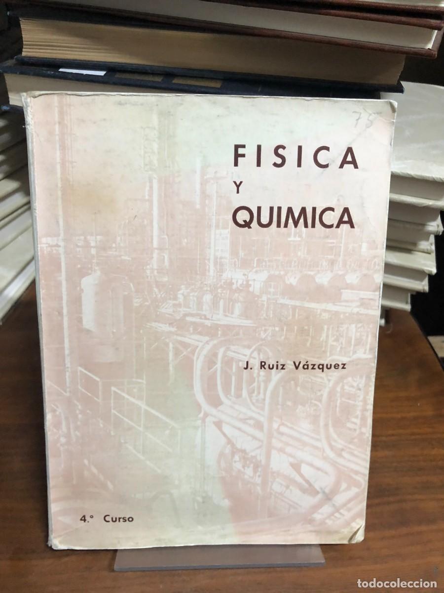 Libros: F&iacute;sica y Qu&iacute;mica (4.&ordm; Curso) J. Ruiz V&aacute;zquez