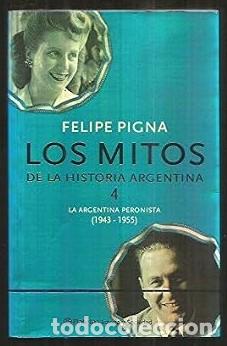 Libros: Los mitos de la historia argentina: La Argentina peronista (1943-1955)