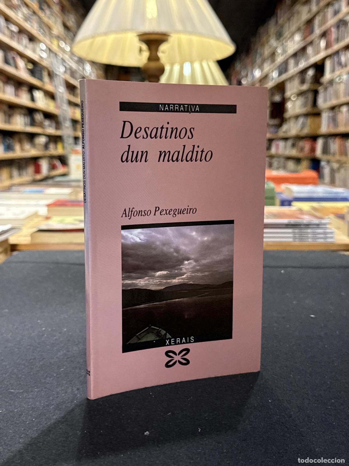 Libros: Desatinos dun maldito - PEXEGUEIRO, ALFONSO