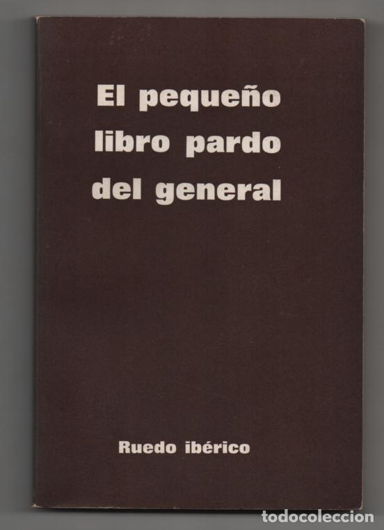 Libros: El peque&ntilde;o libro pardo del general. Ruedo Ib&eacute;rico. Franco en sus propias palabras