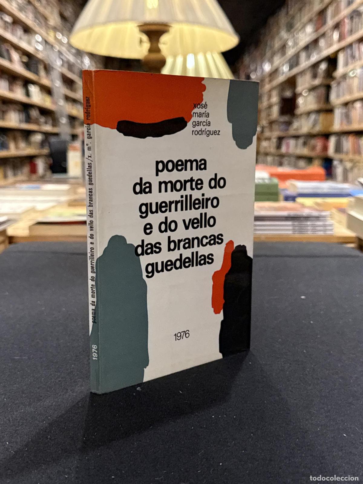 Libri di seconda mano: Poema da morte do guerrilleiro e do vello das brancas guedellas - Xos&eacute; Mar&iacute;a Garc&iacute;a Rodr&iacute;guez