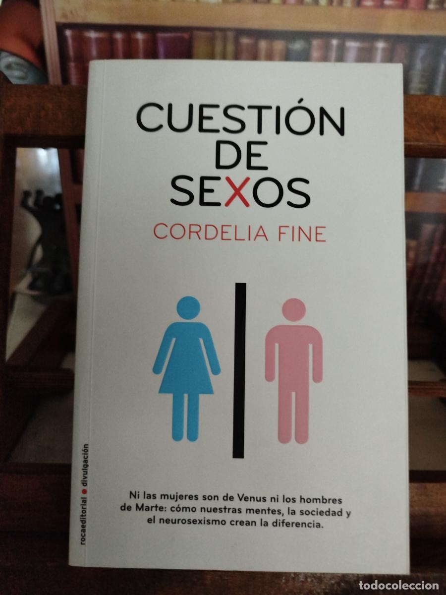 Libros: Cuesti&oacute;n de sexos: c&oacute;mo nuestra mente, la sociedad y el neurosexismo crean la diferencia - Fine, Co