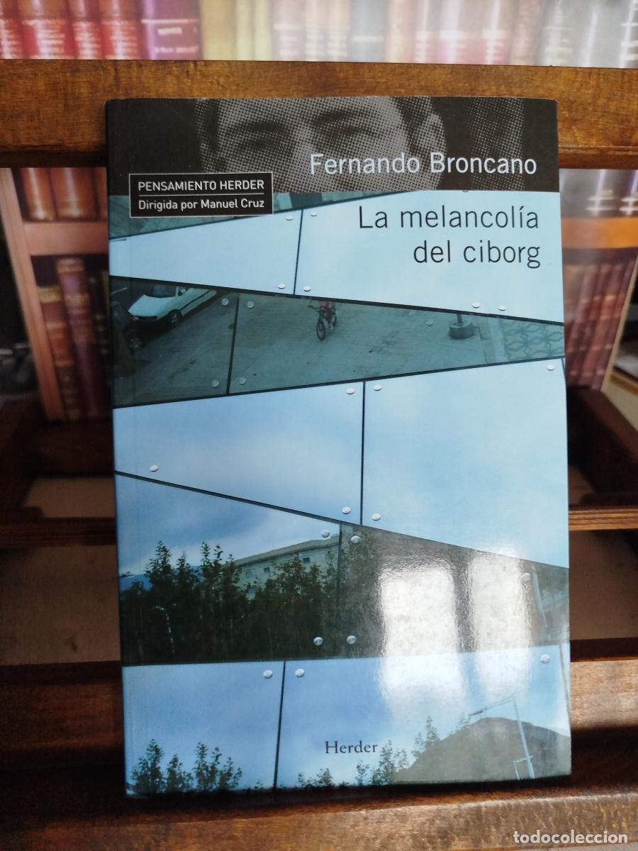 Libros: La melancol&iacute;a del ciborg - Broncano, Fernando