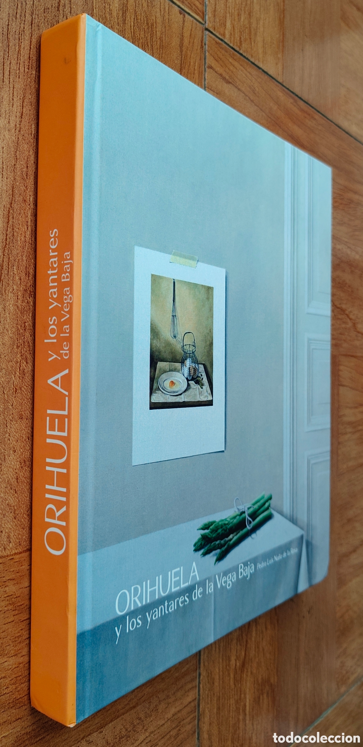 Libros: Orihuela y los Yantares de la Vega Baja - Pedro Luis Nu&ntilde;o de la Rosa