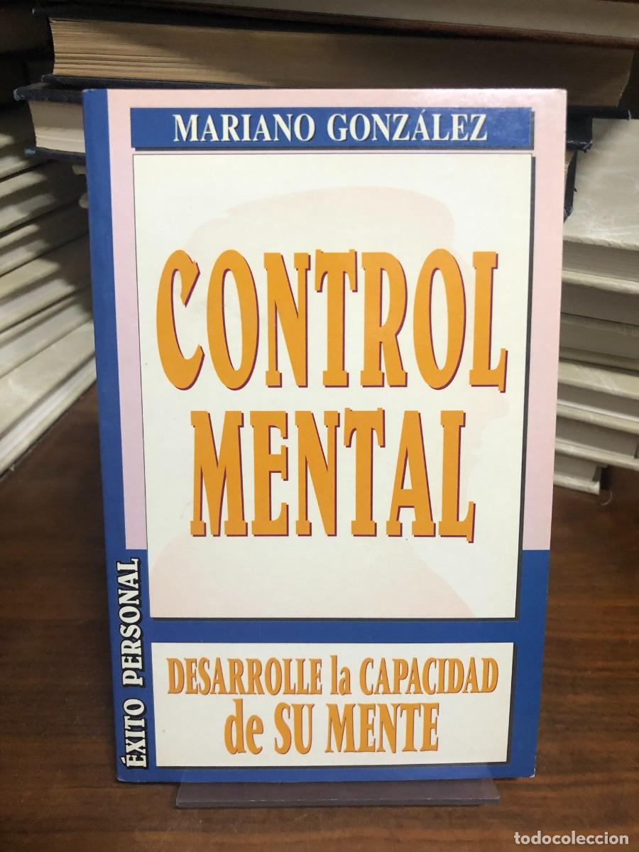 Libros: Control mental: Desarrolle la capacidad de su mente Mariano Gonz&aacute;lez