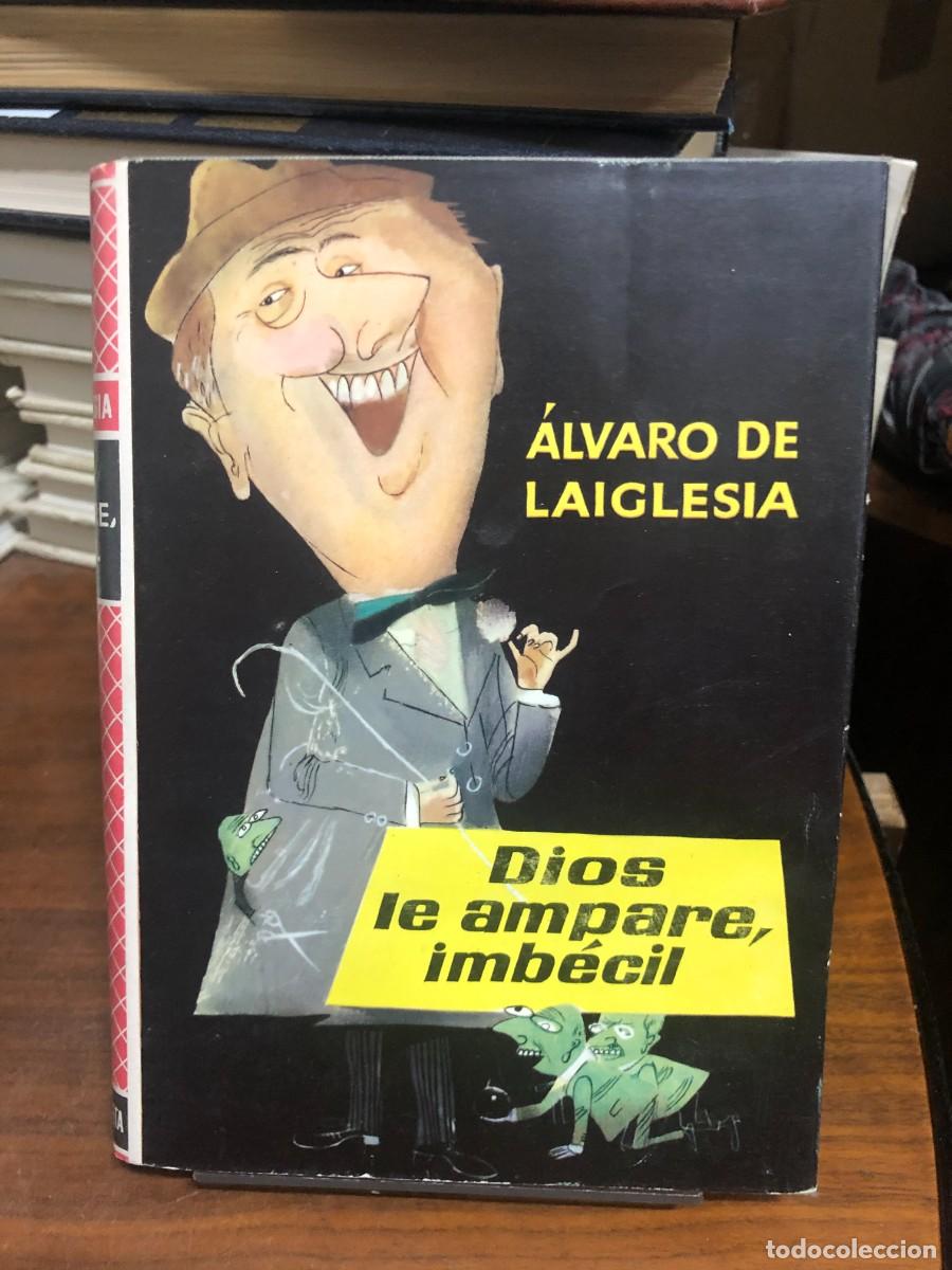 Libros: Dios le ampare, imb&eacute;cil &Aacute;lvaro de Laiglesia