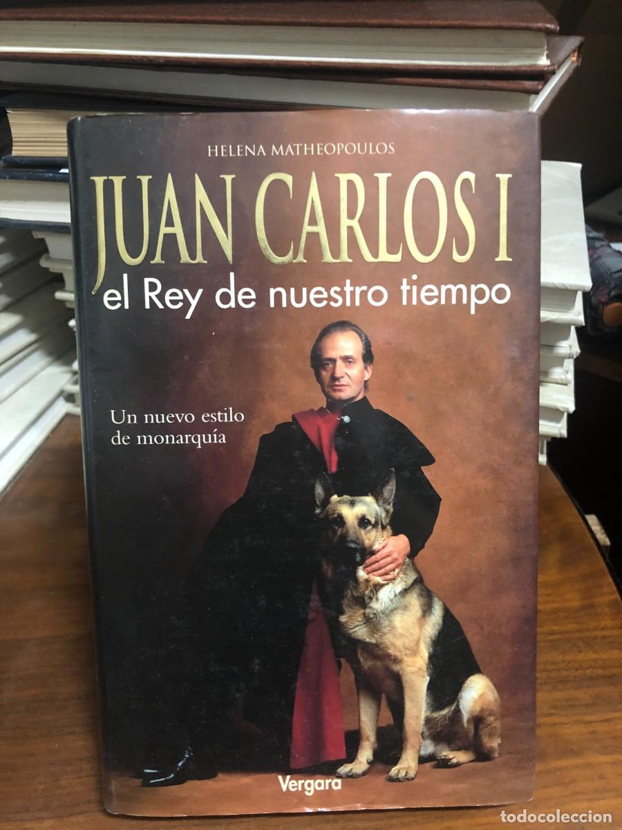 Libros: Juan Carlos I, el Rey de nuestro tiempo Helena Matheopoulos