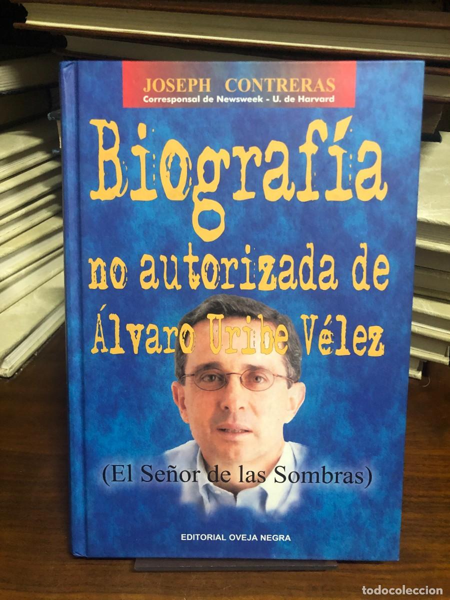 Libros: Biograf&iacute;a no autorizada de &Aacute;lvaro Uribe V&eacute;lez (El Se&ntilde;or de las Sombras) Joseph Contreras