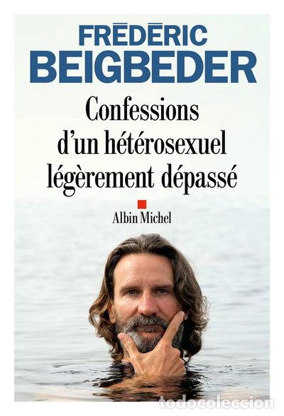 Libros: Confessions d'un h&eacute;t&eacute;rosexuel l&eacute;g&egrave;rement d&eacute;pass&eacute;- 9782226478382