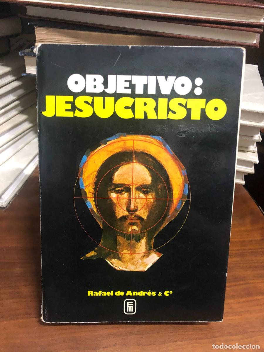 Libros: Objetivo: Jesucristo Rafael de Andr&eacute;s & C&ordm;