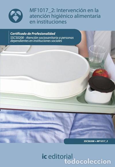 Libri di seconda mano: Intervenci&oacute;n en la atenci&oacute;n higi&eacute;nico-alimentaria en instituciones- 9788483644454
