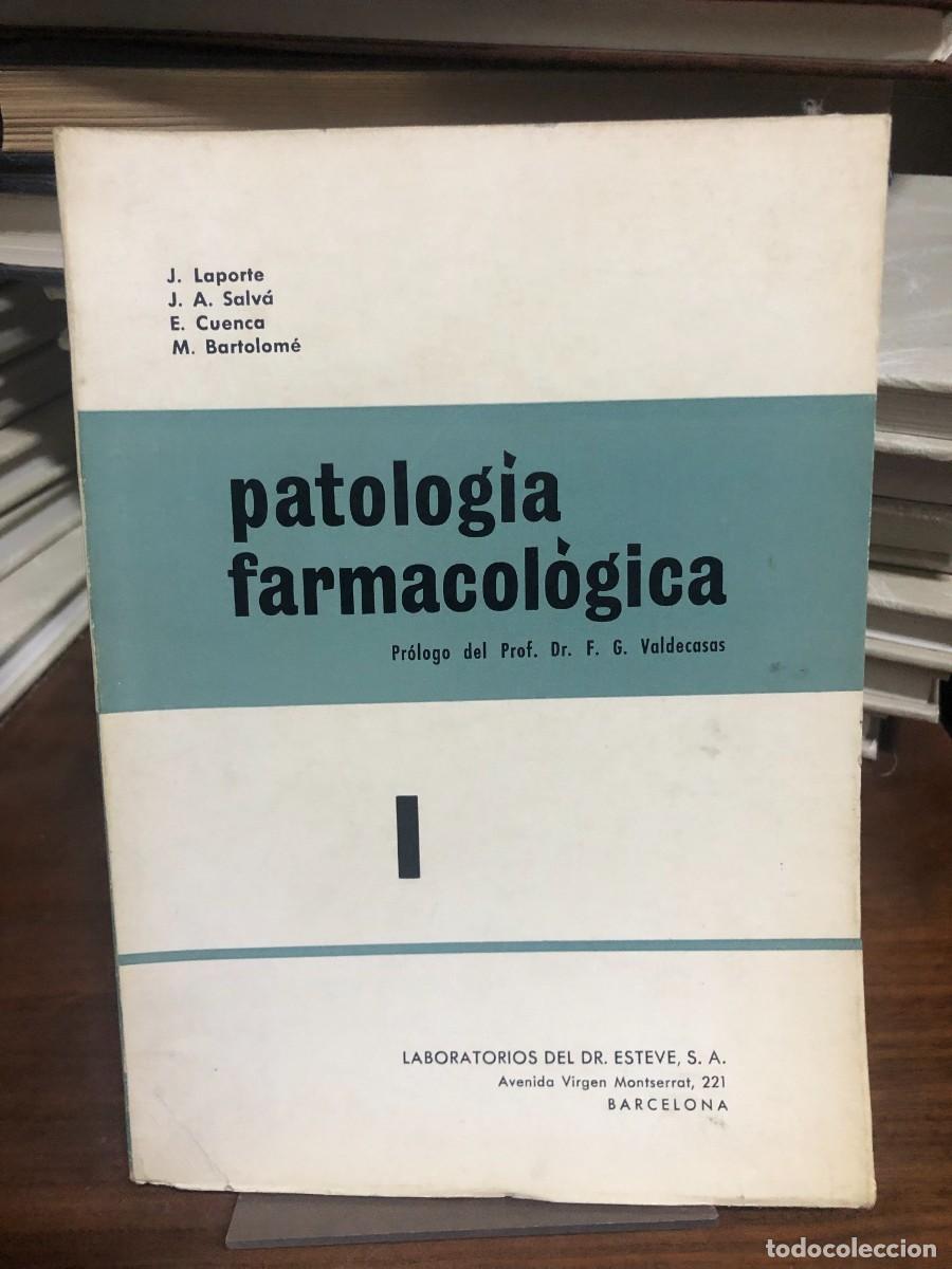 Libros: Patolog&iacute;a farmacol&oacute;gica I J. Laporte, J. A. Salv&aacute;, E. Cuenca, M. Bartolom&eacute;