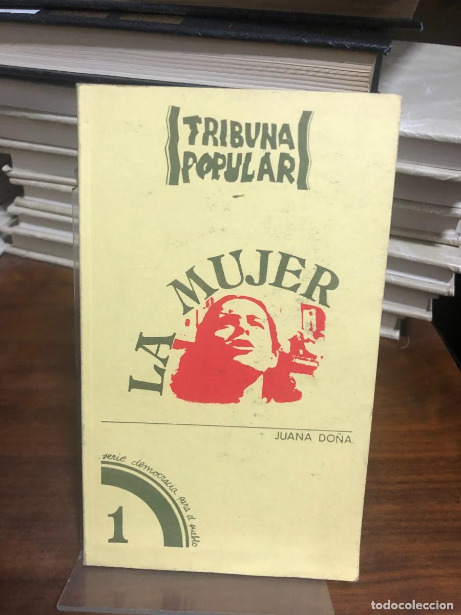 Libros: La Mujer (Tribuna Popular N&ordm; 1 - Serie democracia para el pueblo) Juana Do&ntilde;a