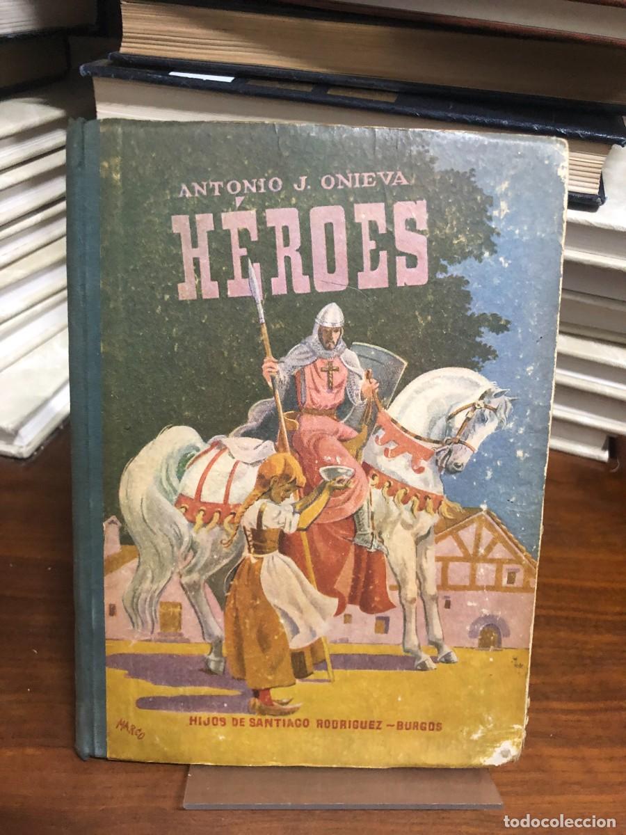 Libros: H&eacute;roes Antonio J. Onieva / Hijos de Santiago Rodr&iacute;guez - Burgos
