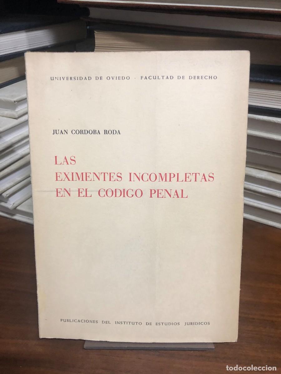Libros: Las eximentes incompletas en el C&oacute;digo Penal Juan C&oacute;rdoba Roda