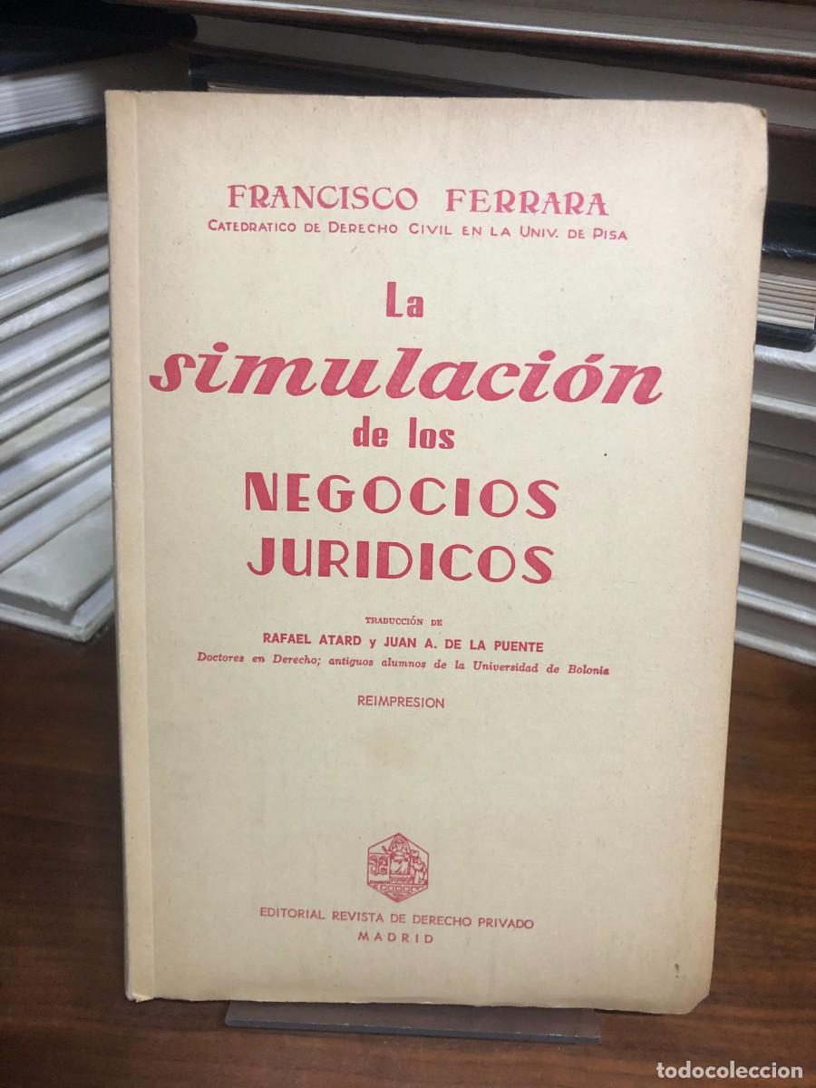 Libros: La simulaci&oacute;n de los negocios jur&iacute;dicos Francisco Ferrara (Editorial Revista de Derecho Privado)