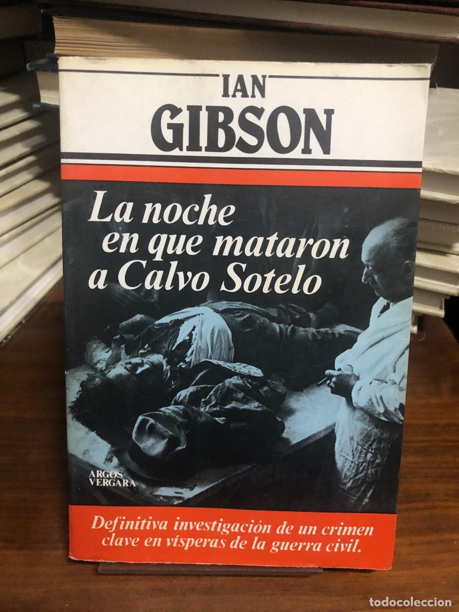 Libros: La noche en que mataron a Calvo Sotelo Ian Gibson (Argos Vergara)