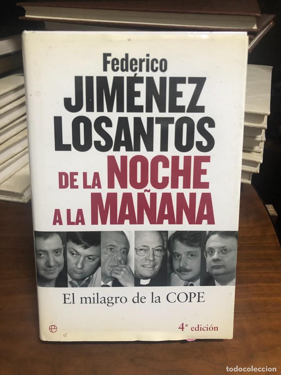 Libros: De la noche a la ma&ntilde;ana: El milagro de la COPE Federico Jim&eacute;nez Losantos (La Esfera de los Libros)
