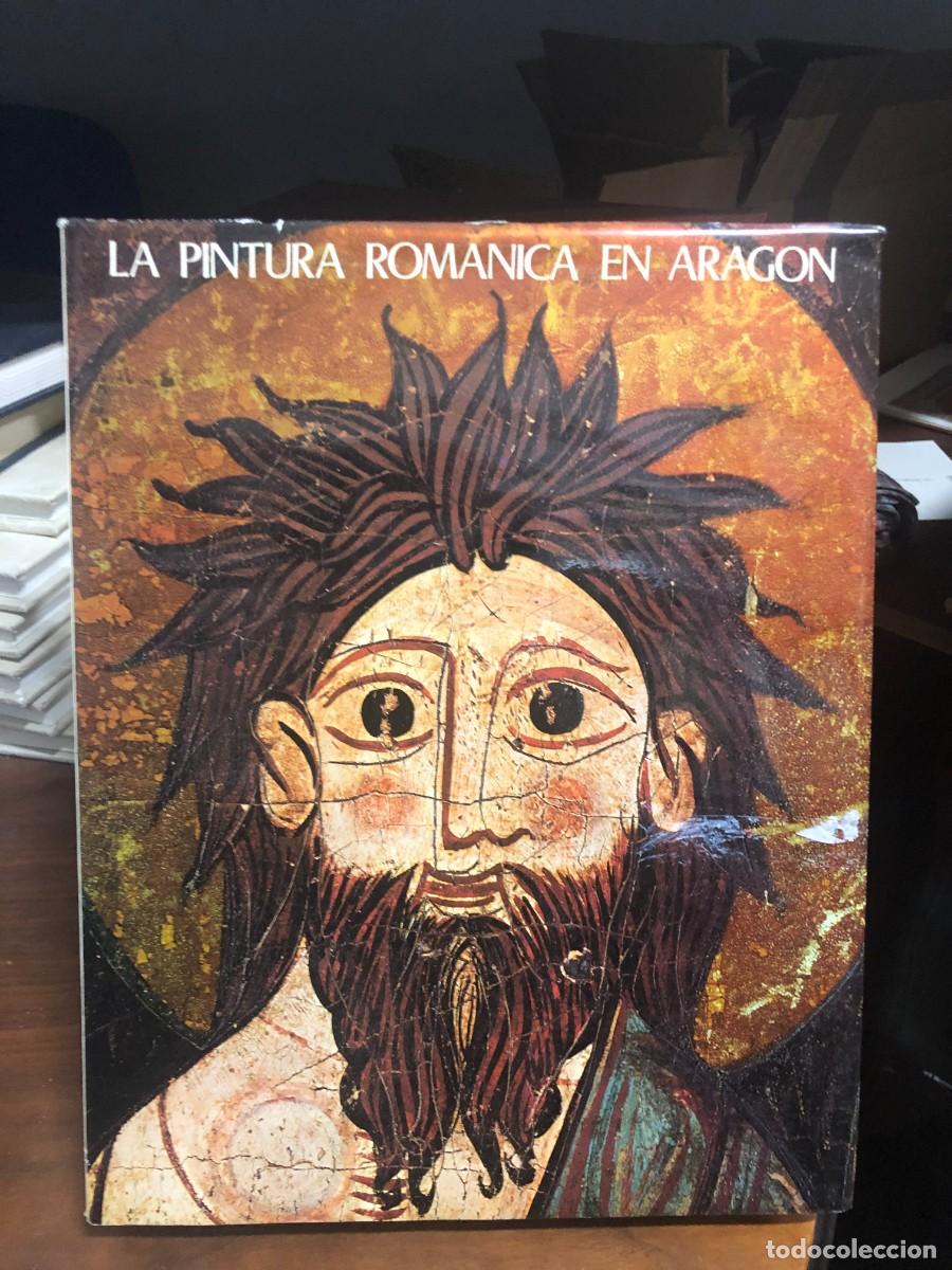 Libros: La Pintura Rom&aacute;nica en Arag&oacute;n Edici&oacute;n cl&aacute;sica ilustrada sobre arte medieval aragon&eacute;s