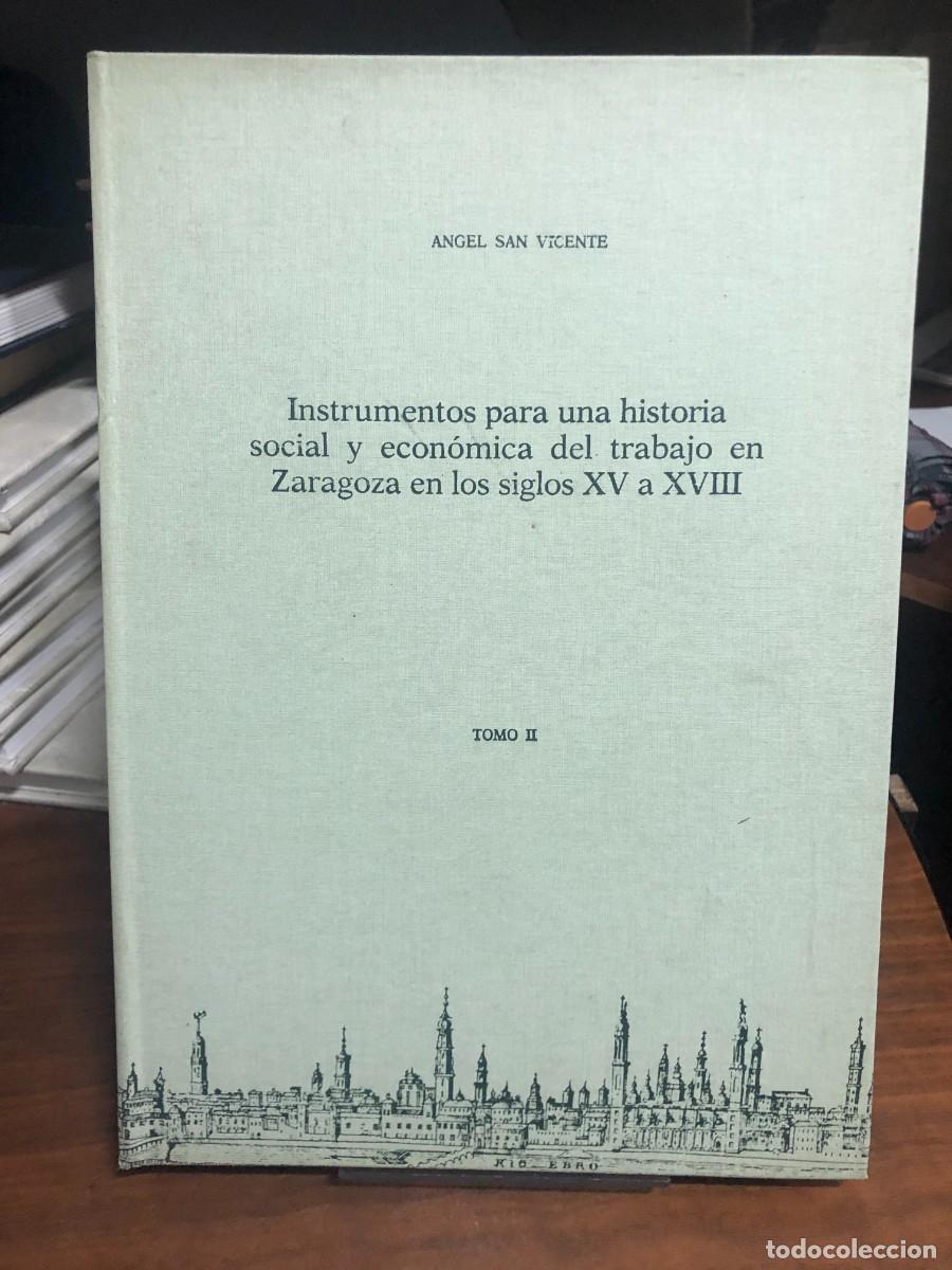 Libros: Instrumentos para una historia social y econ&oacute;mica del trabajo en Zaragoza (Tomo II) &Aacute;ngel San Vicent