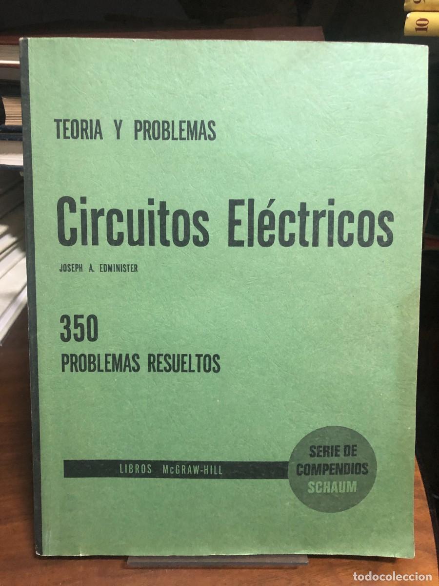 Libros: Circuitos El&eacute;ctricos (350 problemas resueltos) Joseph A. Edminister / Serie de Compendios Schaum (Mc