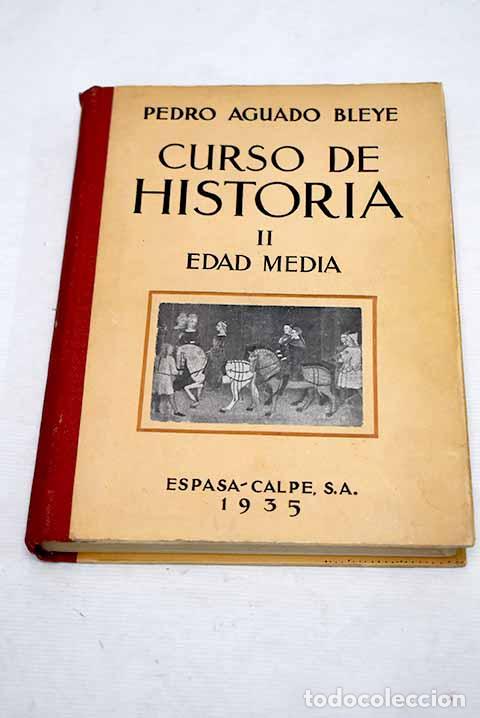 Libros: Curso de historia para la Segunda Ense&ntilde;anza, tomo II.- Aguado Bleye, Pedro