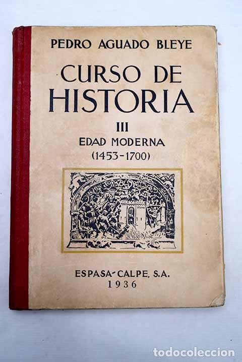 Libros: Curso de historia para la Segunda Ense&ntilde;anza, tomo III.- Aguado Bleye, Pedro