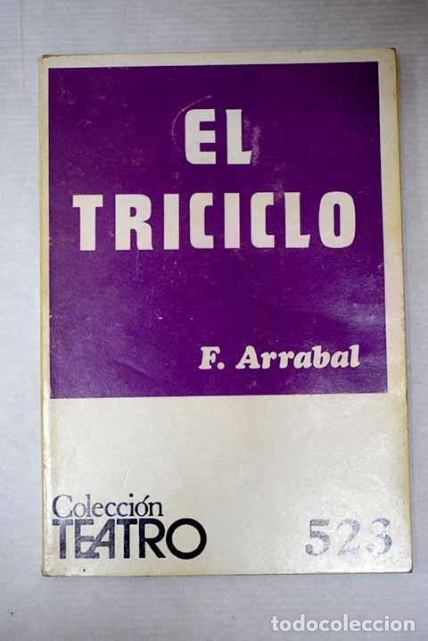 books: El triciclo: Pieza en dos actos.- Arrabal, Fernando