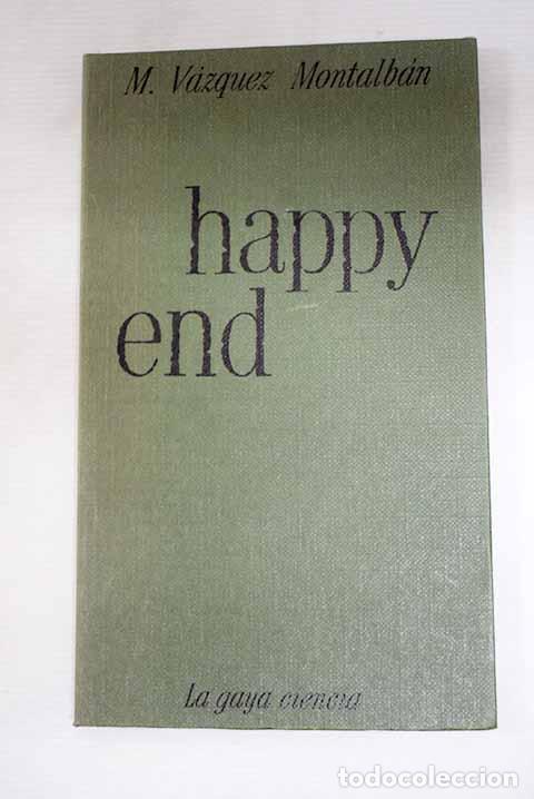 books: Happy end: V&aacute;zquez Montalb&aacute;n, Manuel.- V&aacute;zquez Montalb&aacute;n, Manuel