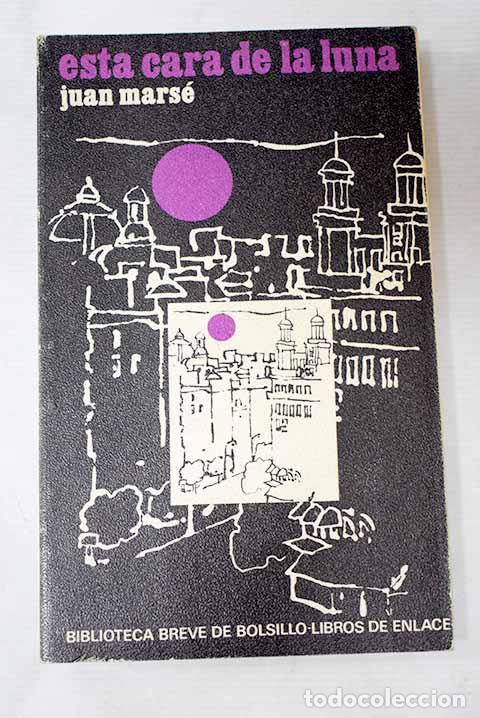 books: Esta cara de la luna.- Mars&eacute;, Juan