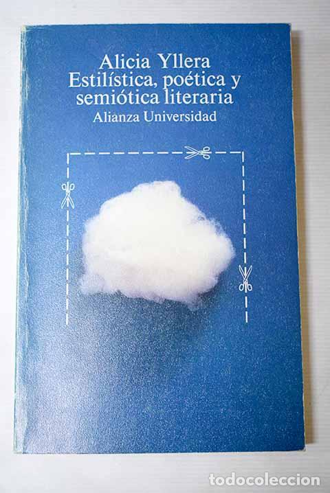 books: Estil&iacute;stica, po&eacute;tica y semi&oacute;tica literaria.- Yllera, Alicia