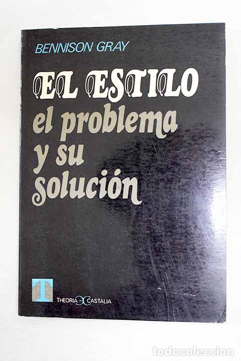 books: El estilo: El problema y su soluci&oacute;n.- Gray, Bennison