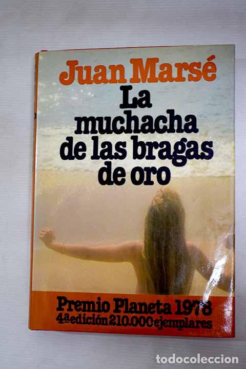 B&uuml;cher: La muchacha de las bragas de oro.- Mars&eacute;, Juan