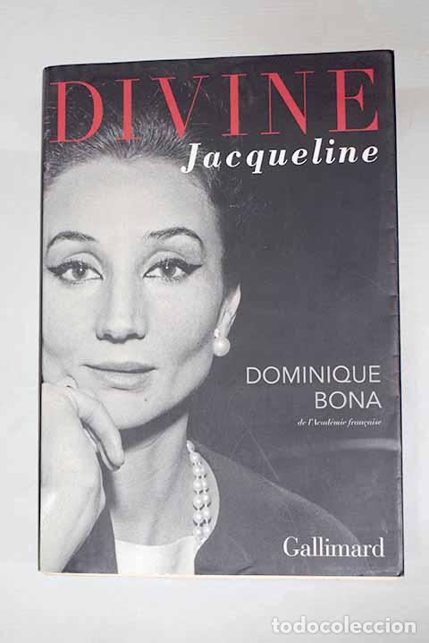 Libros: Divine Jacqueline: Bona, Dominique.- Bona, Dominique