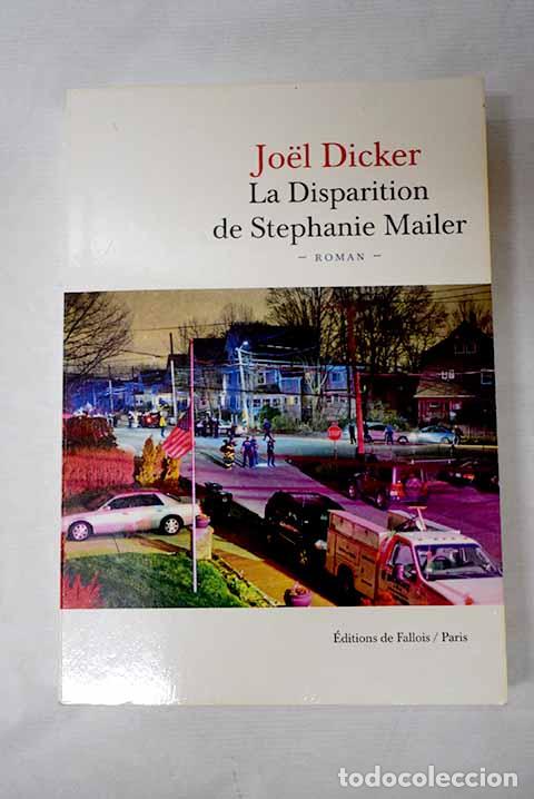 Libros: La disparition de Stephanie Mailer.- Dicker, Joel